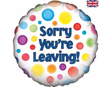 18IN SORRY YOU'RE LEAVING FOIL