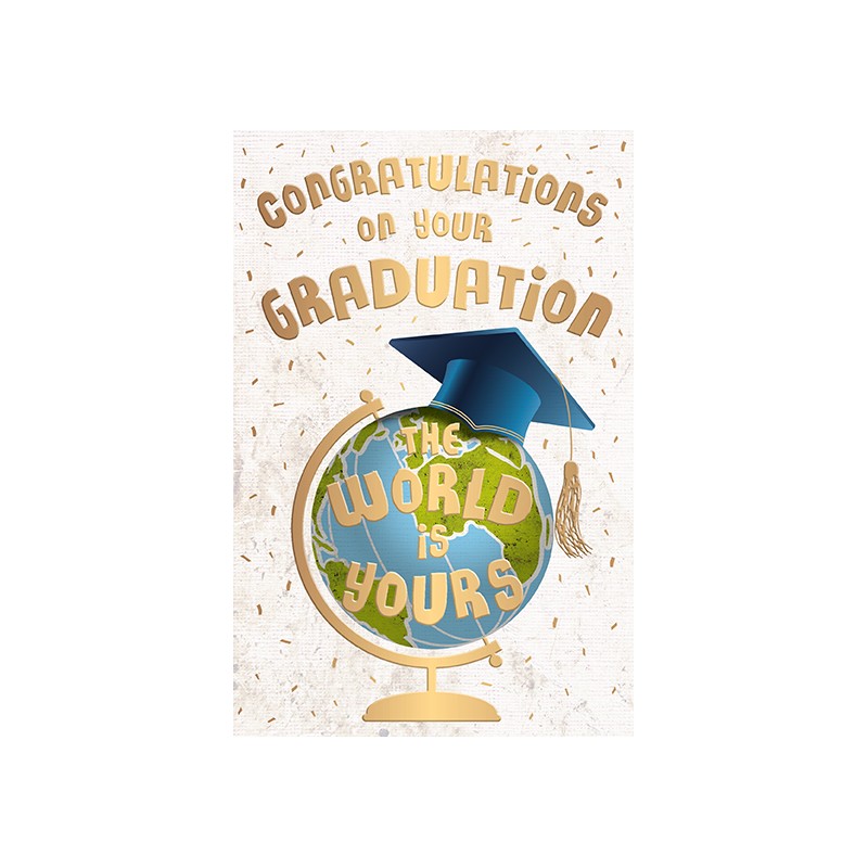 Congratulations On Your Graduation - The World Is Yours