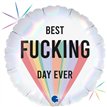 18in BEST FUCKING DAY EVER FOIL BALLOON