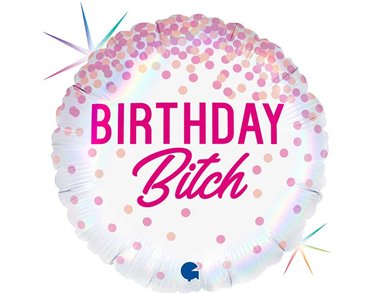 18in BIRTHDAY BITCH FOIL BALLOON
