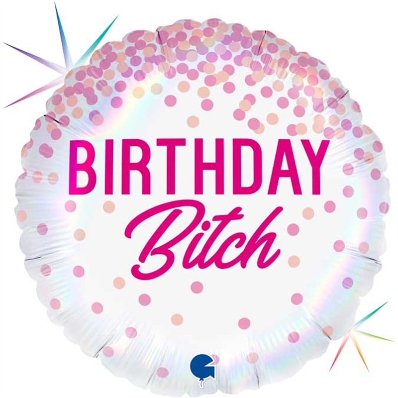 18in BIRTHDAY BITCH FOIL BALLOON