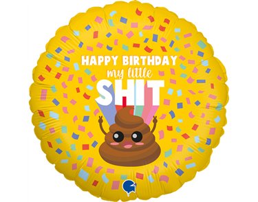18in HBD MY LITTLE SHIT  FOIL BALLOON