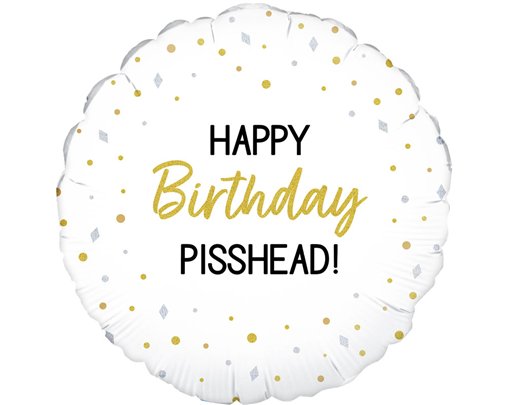 18in HAPPY BIRTHDAY PISSHEAD FOIL BALLOON