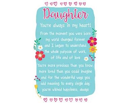 DAUGHTER ALWAYS IN MY HEART KEEPSAKE CARD  6S