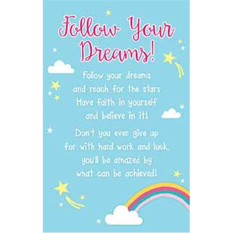 FOLLOW YOUR DREAMS KEEPSAKE CARD  6S