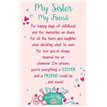 SISTER MY FRIEND KEEPSAKE CARD  6S