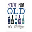 C50 YOURE NOT OLD OPEN BDAY WORDPLAY 6S