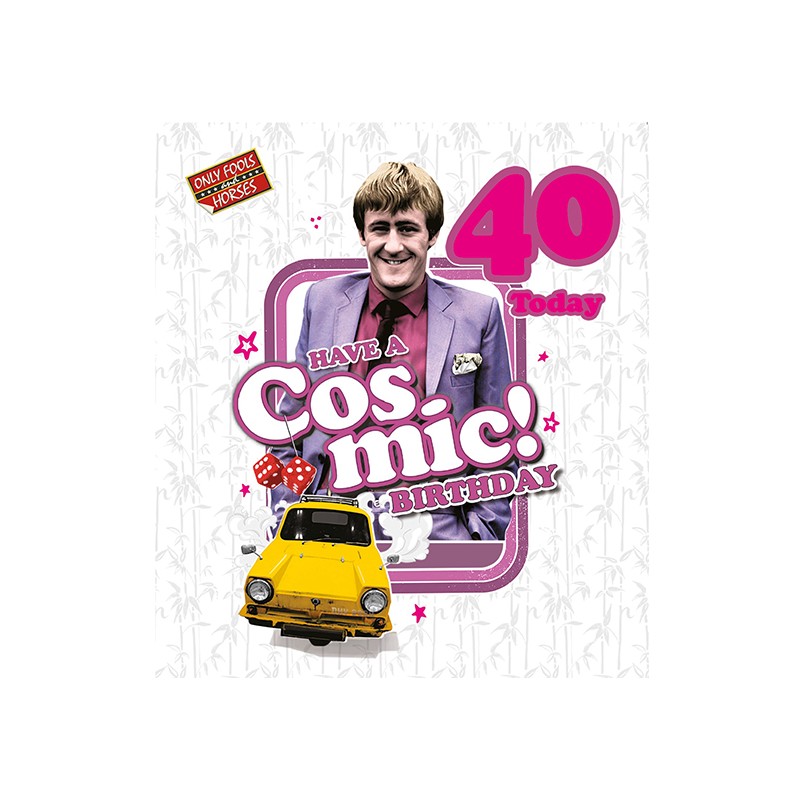 40 Have A Cosmic ! Birthday
