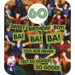 60 Sweet Birthday Boy! BA! BA! BA! 60 Sweet Birthday Boy! BA! BA! BA!
