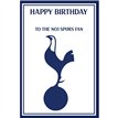C75 TOTTENHAM OPEN BIRTHDAY CARD 6S
