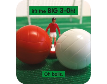 Its The BIG 3-Oh! Oh Balls