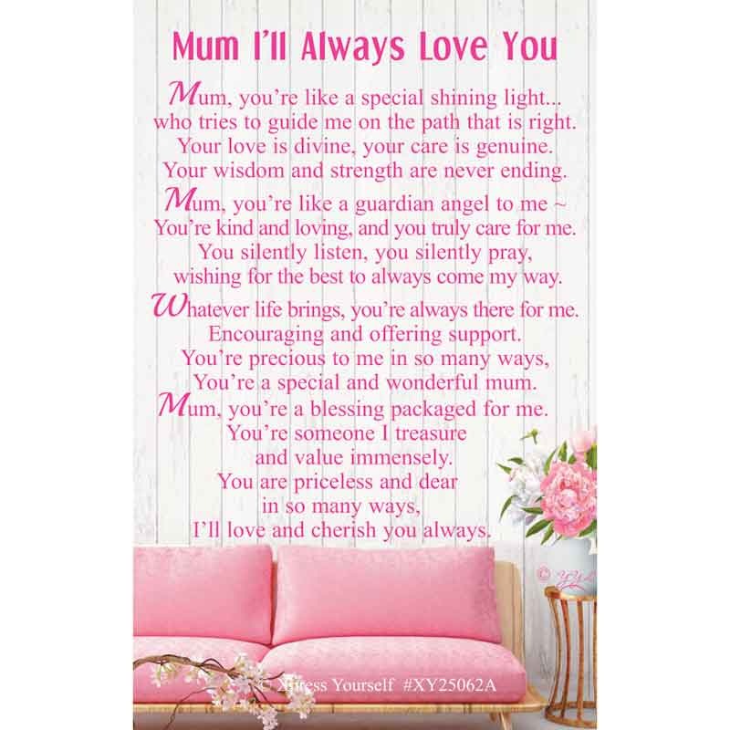 C25 MUM I'LL ALWAYS LOVE YOU KEEPSAKE CARD 6S