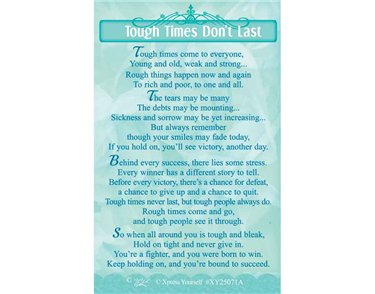 C25 TOUGH TIMES DON'T LAST KEEPSAKE CARD 6S