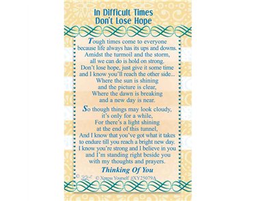 C25 IN DIFFICULT TIMES DON'T LOSE HOPE KEEPSAKE CARD 6S
