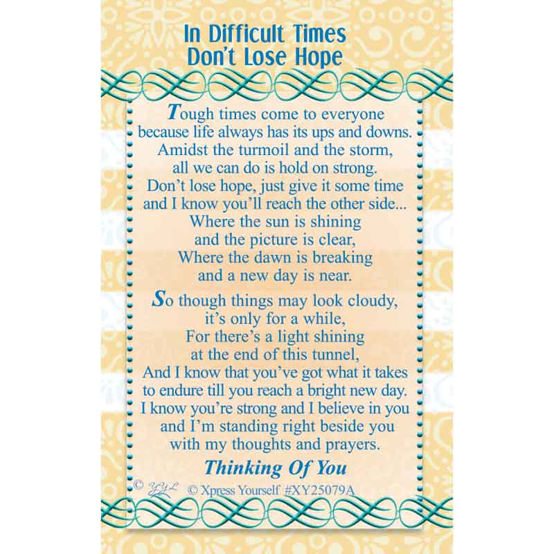 C25 IN DIFFICULT TIMES DON'T LOSE HOPE KEEPSAKE CARD 6S