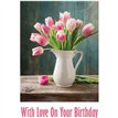 C50 VASE OF TULIPS BIRTHDAY CARD 6S