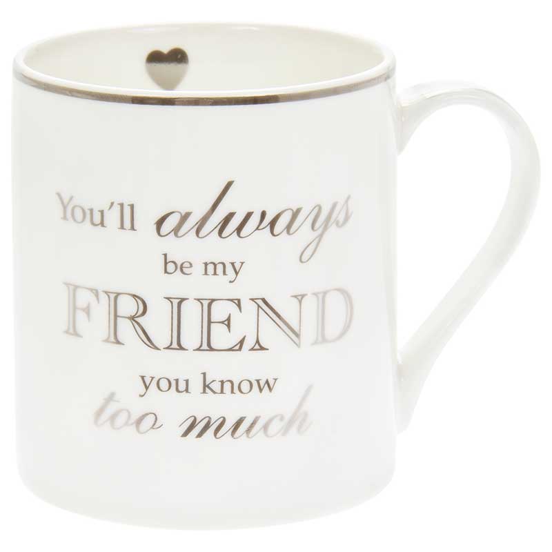 ALWAYS MY FRIEND MUG