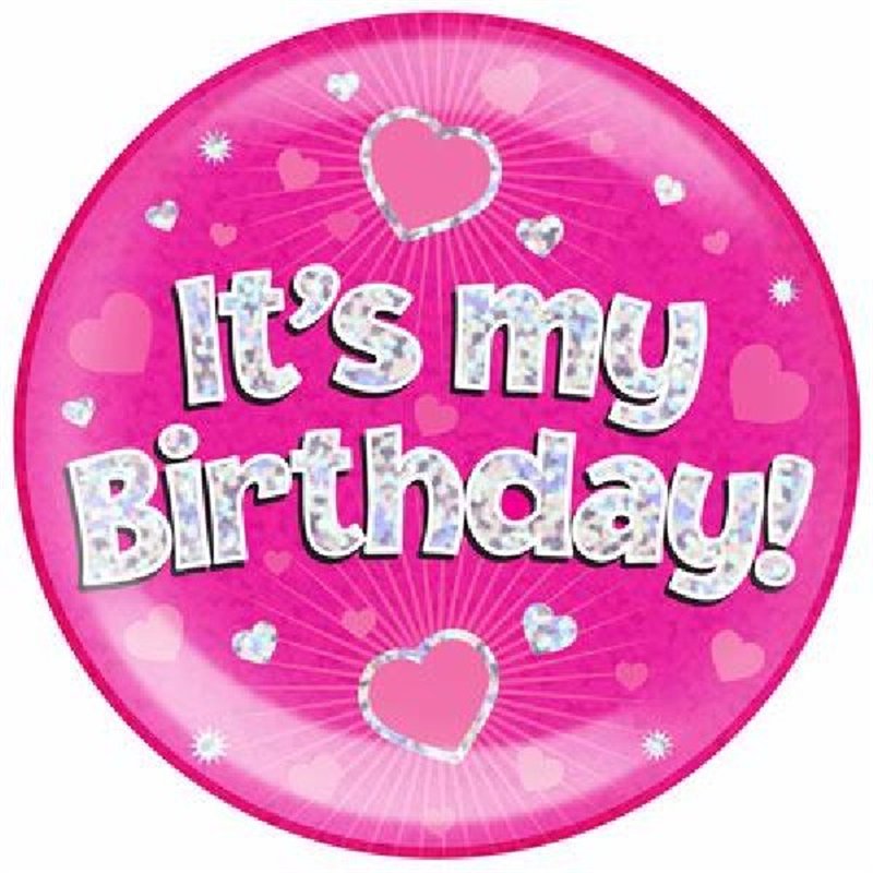6IN ITS MY BIRTHDAY PINK JUMBO BADGE