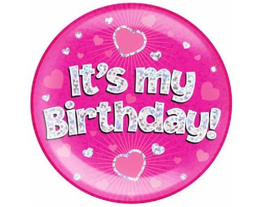 6IN ITS MY BIRTHDAY PINK JUMBO BADGE