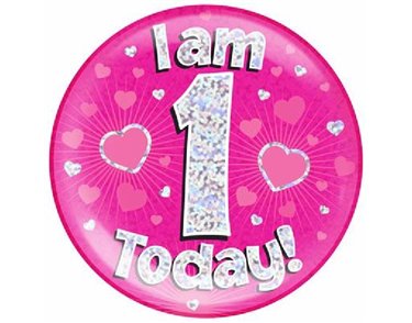 6IN I AM 1 TODAY PINK JUMBO BADGE