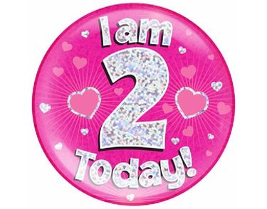 6IN I AM 2 TODAY PINK JUMBO BADGE