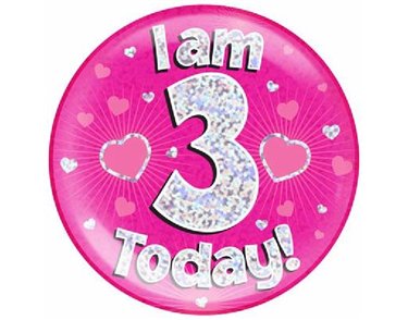 6IN I AM 3 TODAY PINK JUMBO BADGE