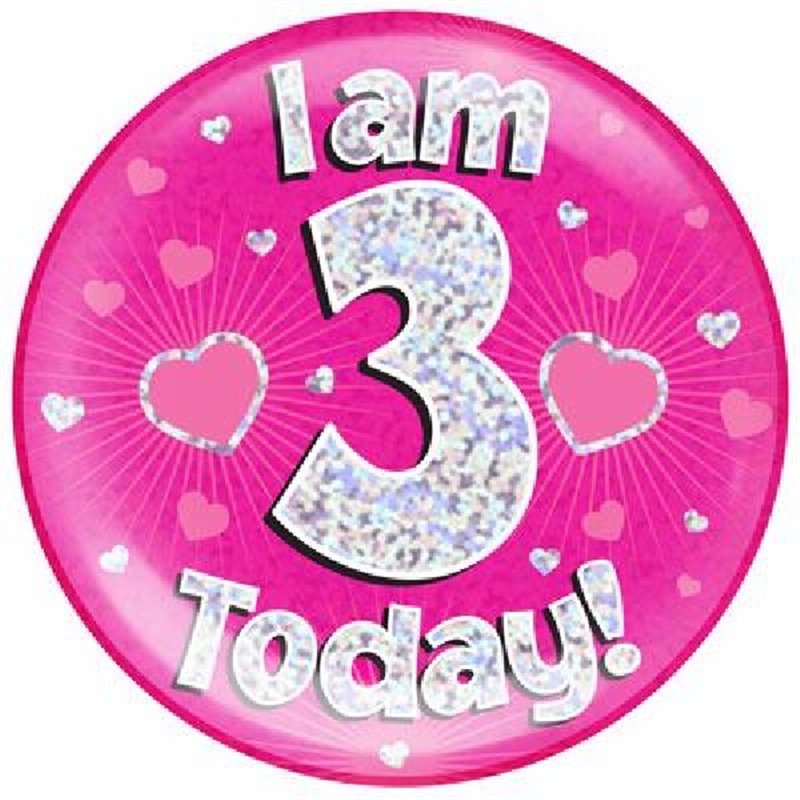 6IN I AM 3 TODAY PINK JUMBO BADGE
