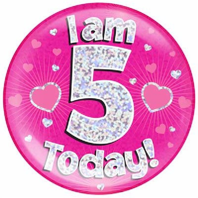6IN I AM 5 TODAY PINK JUMBO BADGE