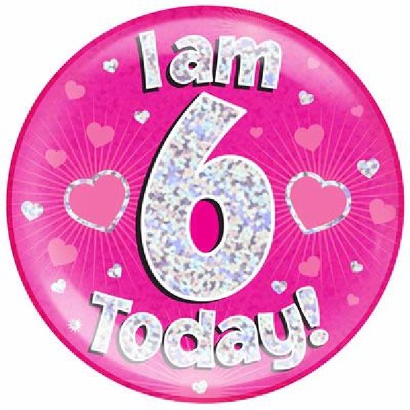 6IN I AM 6 TODAY PINK JUMBO BADGE