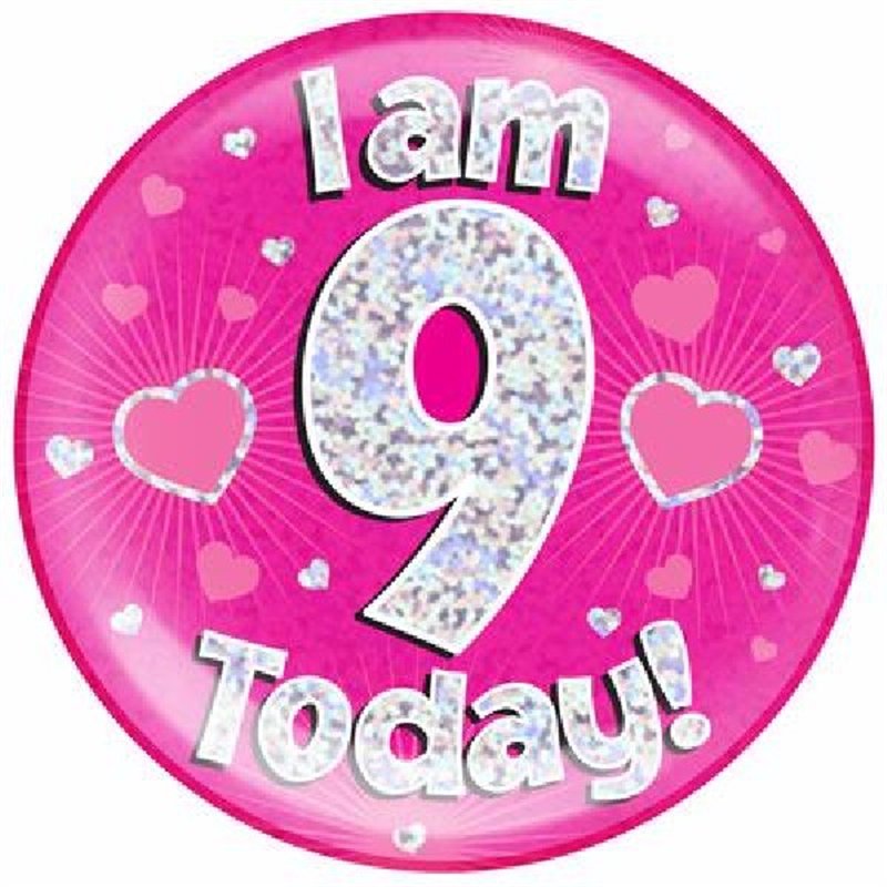 6IN I AM 9 TODAY PINK JUMBO BADGE