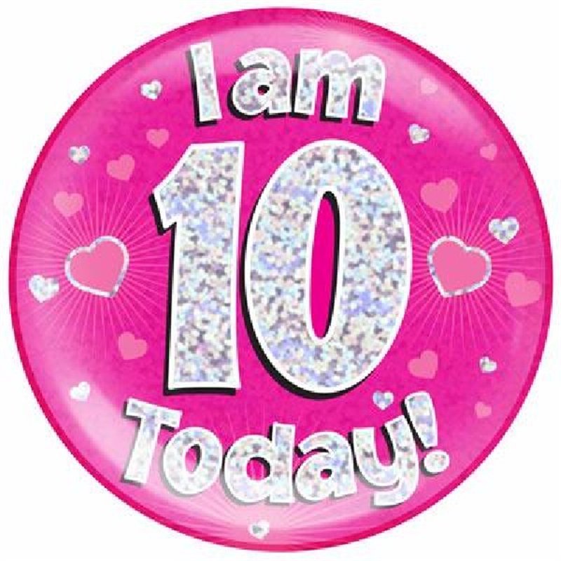 6IN I AM 10 TODAY PINK JUMBO BADGE
