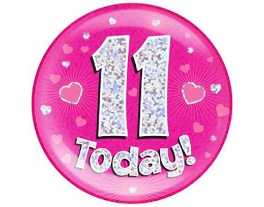 6IN 11 TODAY PINK JUMBO BADGE