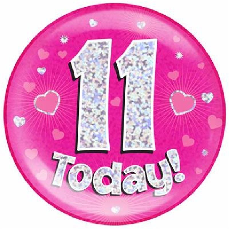 6IN 11 TODAY PINK JUMBO BADGE