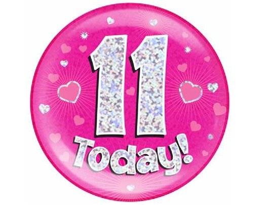 6IN 11 TODAY PINK JUMBO BADGE