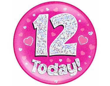 6IN 12 TODAY PINK JUMBO BADGE