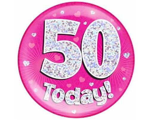6IN 50 TODAY PINK JUMBO BADGE
