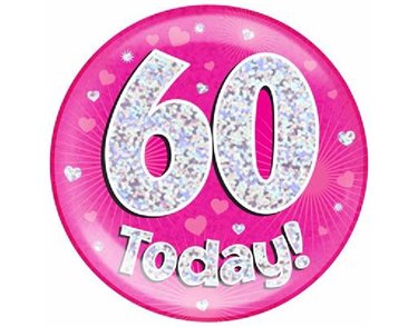 6IN 60 TODAY PINK JUMBO BADGE