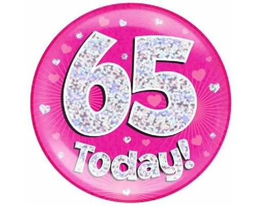 6IN 65 TODAY PINK JUMBO BADGE