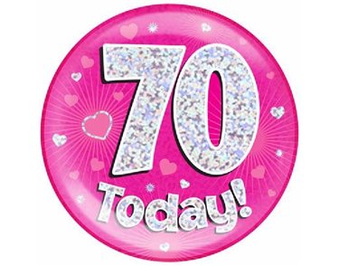6IN 70 TODAY PINK JUMBO BADGE