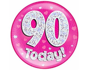 6IN 90 TODAY PINK JUMBO BADGE