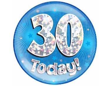 6IN 30 TODAY BLUE JUMBO BADGE