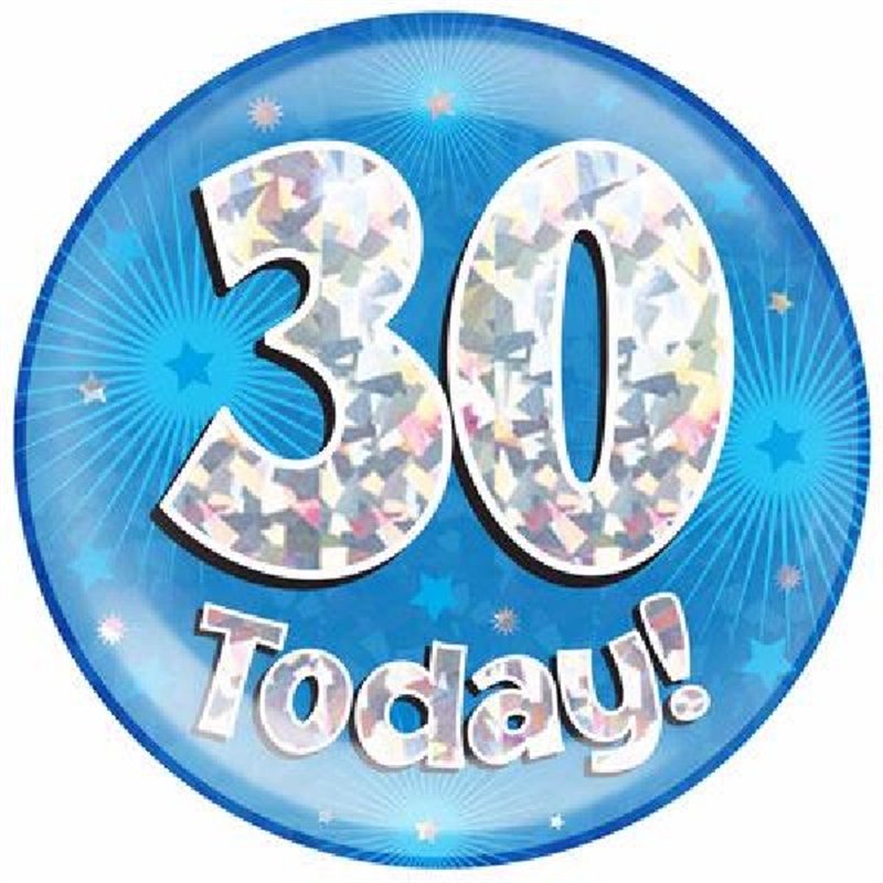 6IN 30 TODAY BLUE JUMBO BADGE