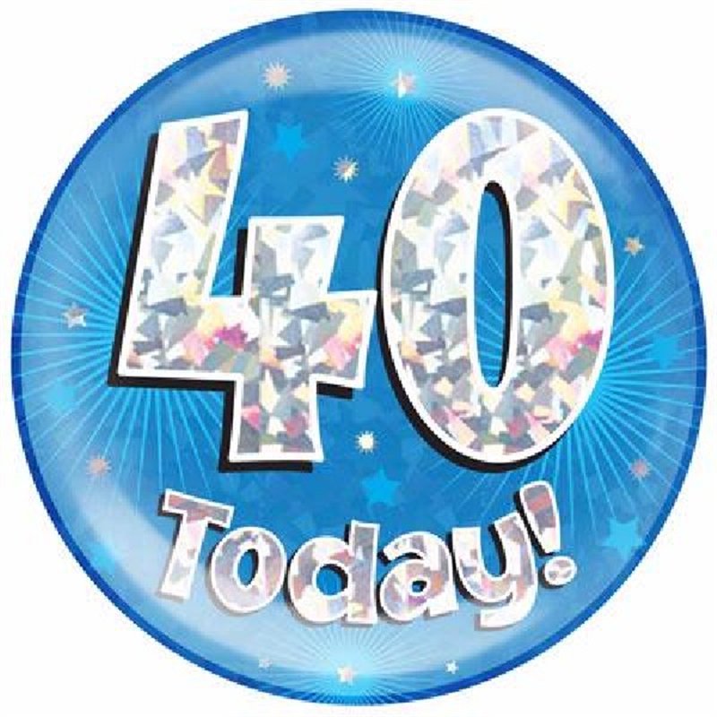 6IN 40 TODAY BLUE JUMBO BADGE