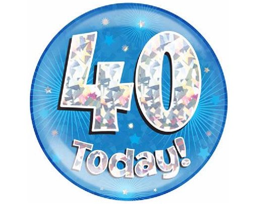 6IN 40 TODAY BLUE JUMBO BADGE