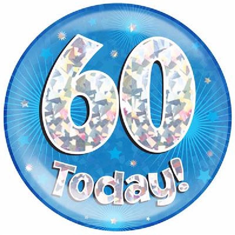 6IN 60 TODAY BLUE JUMBO BADGE