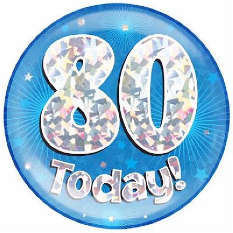 6IN 80 TODAY BLUE JUMBO BADGE