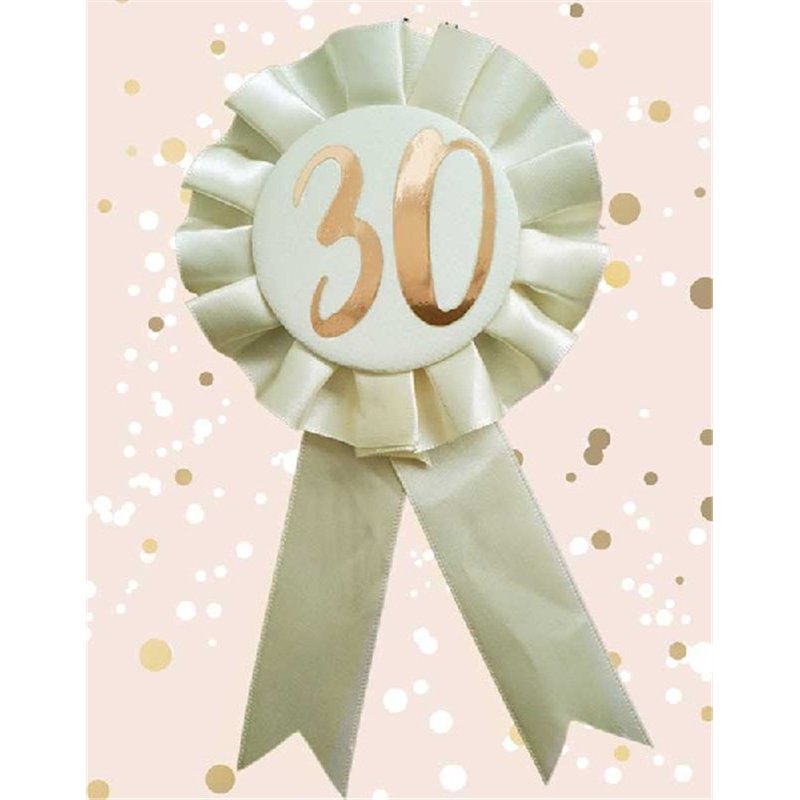 ROSE GOLD 30TH ROSETTE BADGE