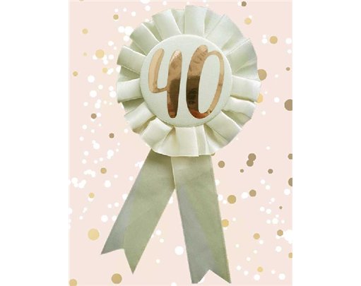 ROSE GOLD 40TH ROSETTE BADGE