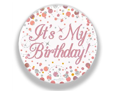 3in IT'S MY BIRTHDAY ROSE GOLD BADGE