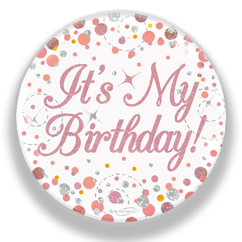 3in IT'S MY BIRTHDAY ROSE GOLD BADGE
